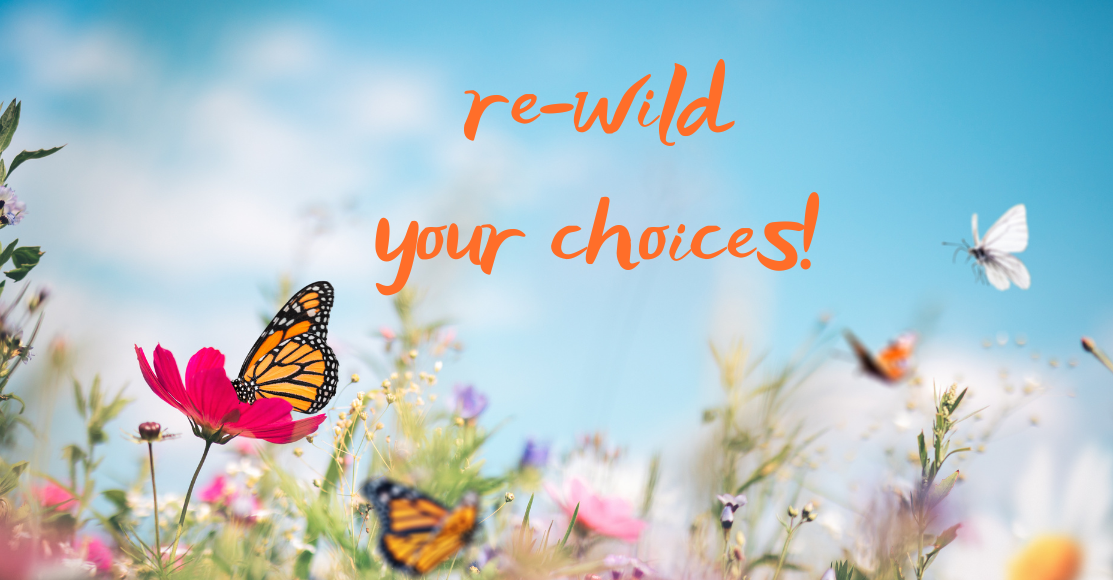 Rewild Your Choices (594 x 420 mm) copy